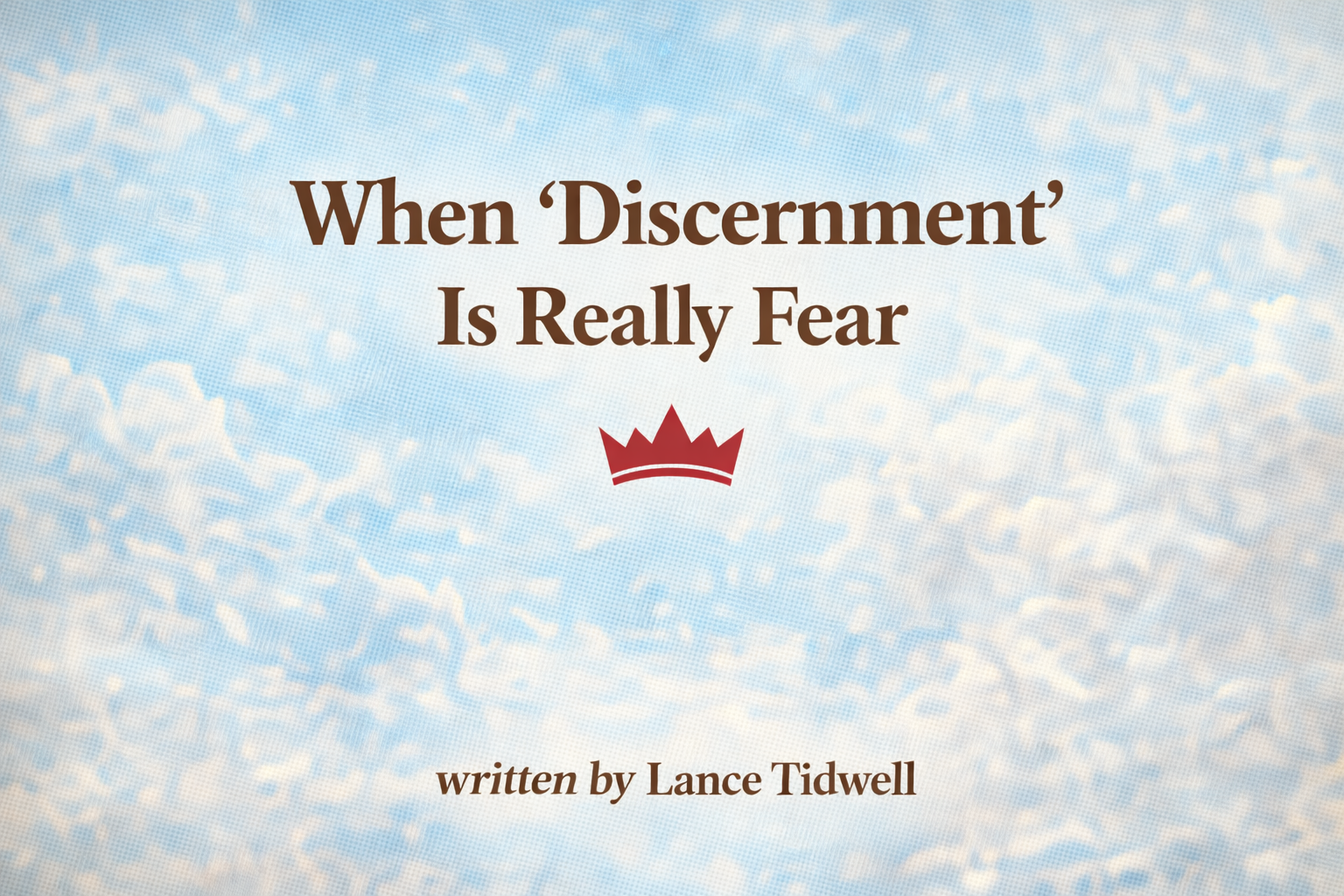 When “Discernment” Is Really Fear