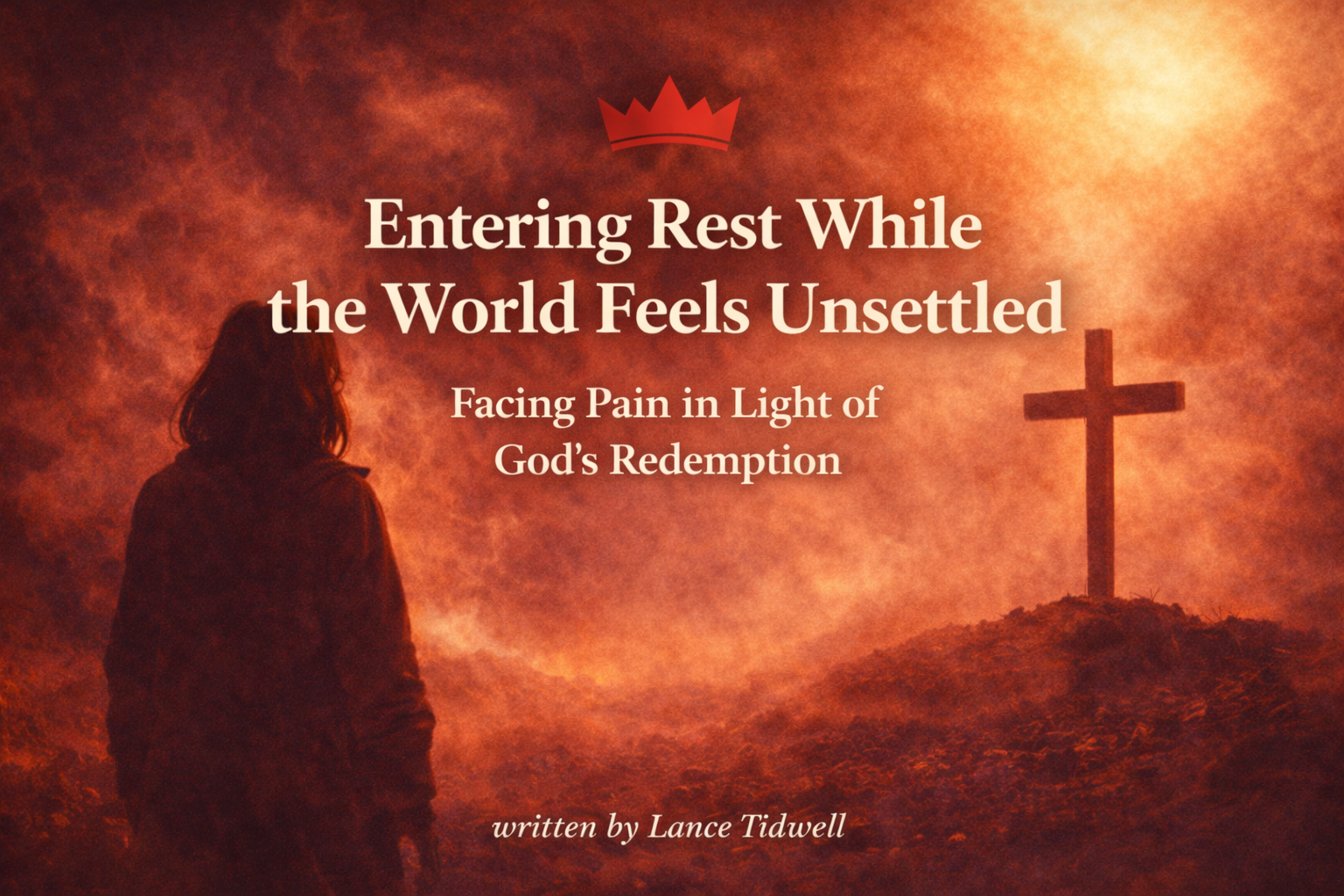 Entering Rest While the World Feels Unsettled